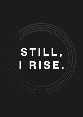 Still I Rise Motivational