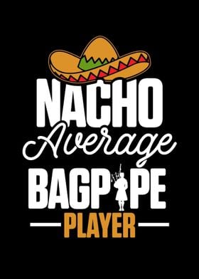 Nacho Average Bagpipe