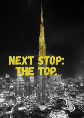 NEXT STOP THE TOP DUBAI 