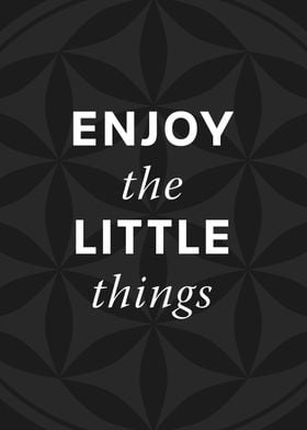 Enjoy the little things