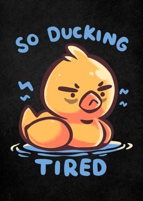 Ducking Tired