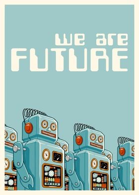 Vintage Robo We Are Future
