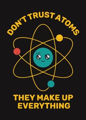 Dont Trust Atoms