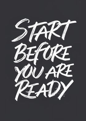 Start Before You r ready