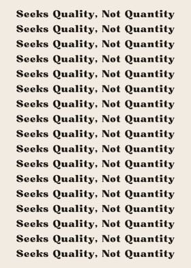 Seeks Quality Not 