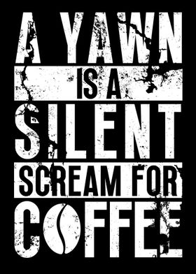 A yawn is a silent scream