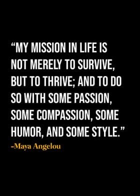 My Mission In Life Is Not Merely To Survive But To Thrive, Maya Angelou  Quote, Inspirational Quote | Art Board Print