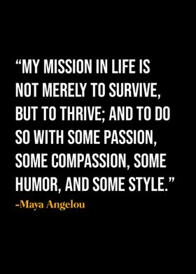 My Mission In Life Is Not Merely To Survive But To Thrive, Maya Angelou  Quote, Inspirational Quote Poster Vintage Metal Sign Tin Sign 12 x 8 Inches