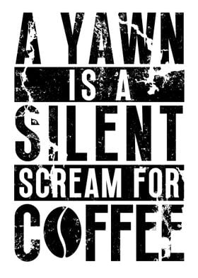 A yawn is a silent scream