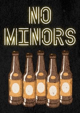 NO MINORS BEER BOTTLES