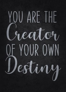 Creator Of Your Destiny