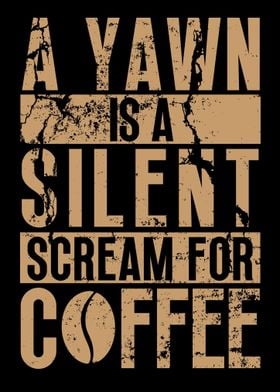 A yawn is a silent scream