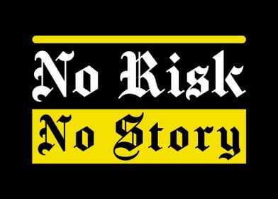 No Risk No Story