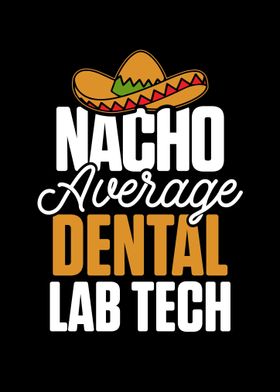 Nacho Average Dental Lab