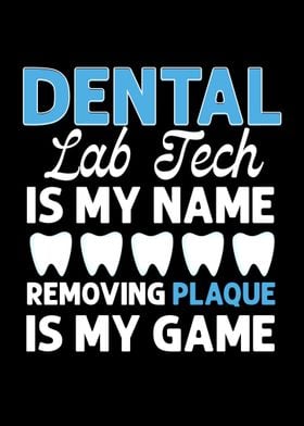 Dental Lab Tech Is My Name