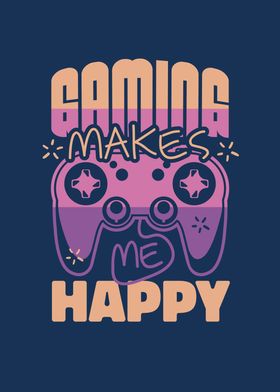 Gaming Makes Me Happy