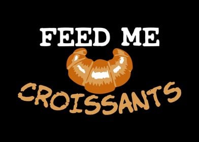 Croissants Lover Joke Food