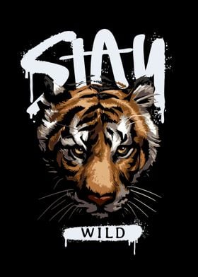 Stay Wild Tiger
