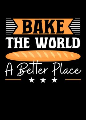 Bake The World A Better