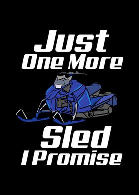 Just One More Sled I