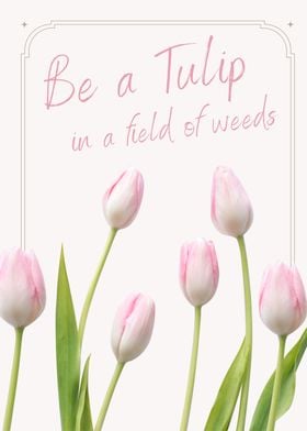 Be a Tulip