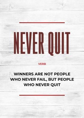 never quit