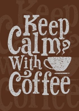 keep calm with coffe