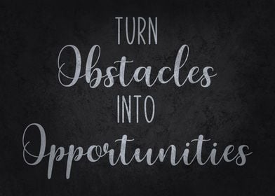 Obstacles vs Opportunities