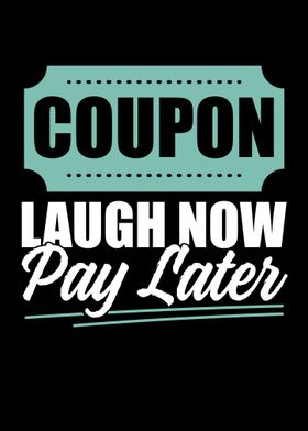 Coupon Laugh Now Pay Later