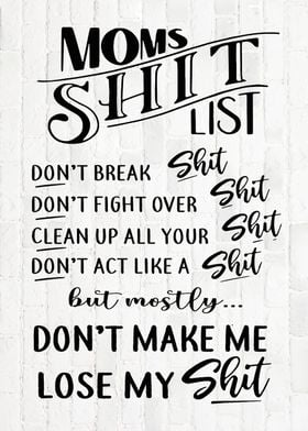 Moms Shit List Dont Break