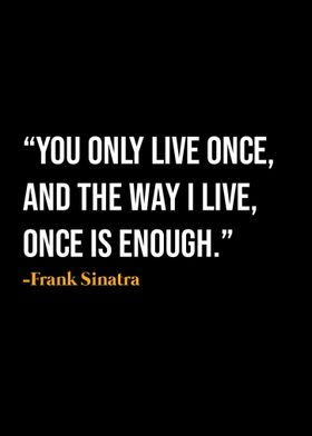 Frank Sinatra Quote 