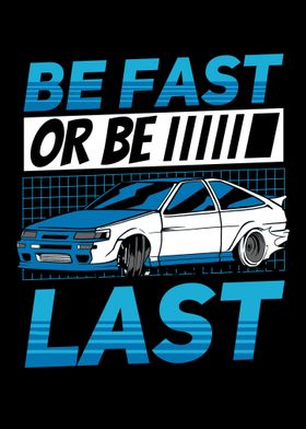 Be Fast Or Be Last Car