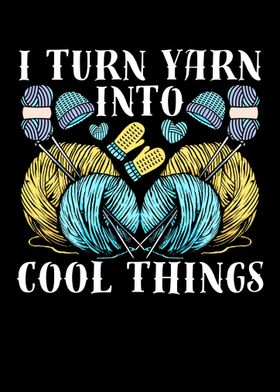 I Turn Yarn Into Cool