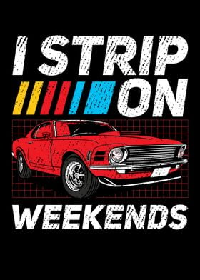 I Strip On Weekends Car