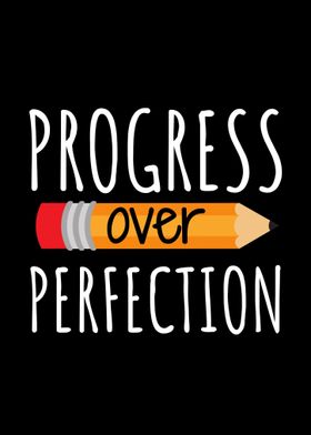 Progress Over Perfection