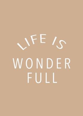 Life Is Wonder Full
