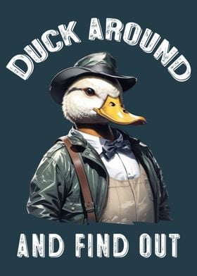 Duck Around and Find Out