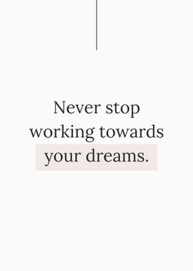 Never stop working