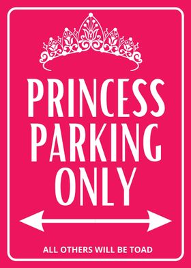 Princess parking only