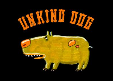 Unkind Dog 1