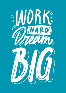 dream big work hard