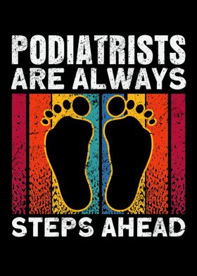 Podiatrists Are Always