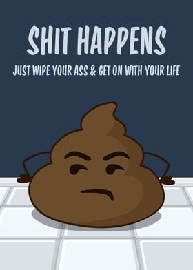 Shit Happens Funny Poop