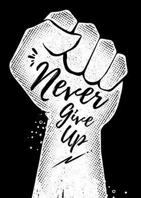 NEVER GIVE UP