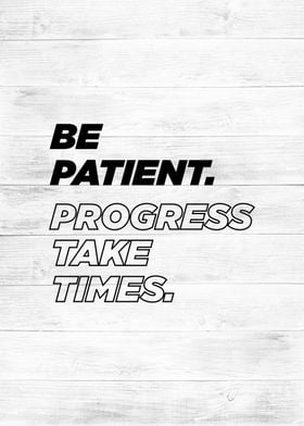 be patient