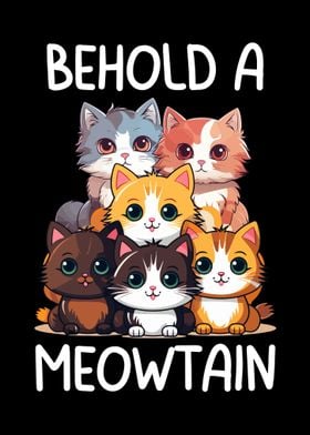 Behold a Meowtain Cats