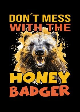 Don T Mess Honey Badger