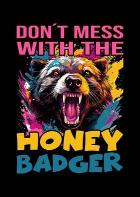 Don T Mess Honey Badger