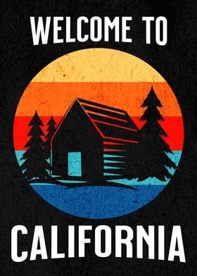 WELCOME CALIFORNIA CABIN