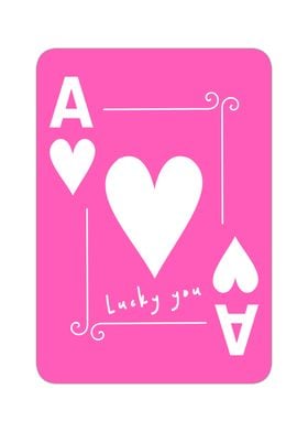 Pink Ace Card Lucky You
